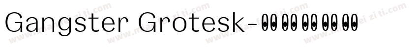 Gangster Grotesk字体转换